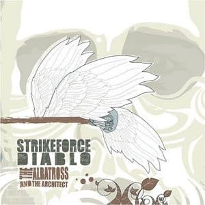 Strikeforce Diablo — The Albatross And The Architect