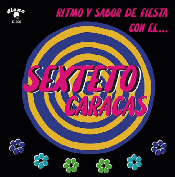 Sexteto Caracas — Ritmo y Sabor de Fiesta Con El