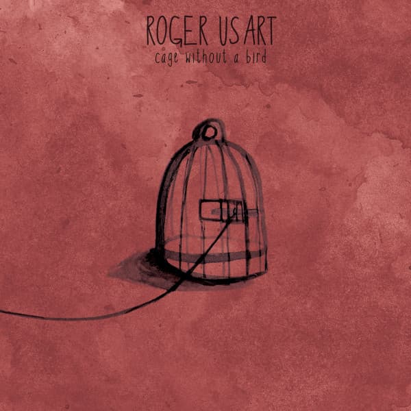 Roger Usart — Cage Without A Bird