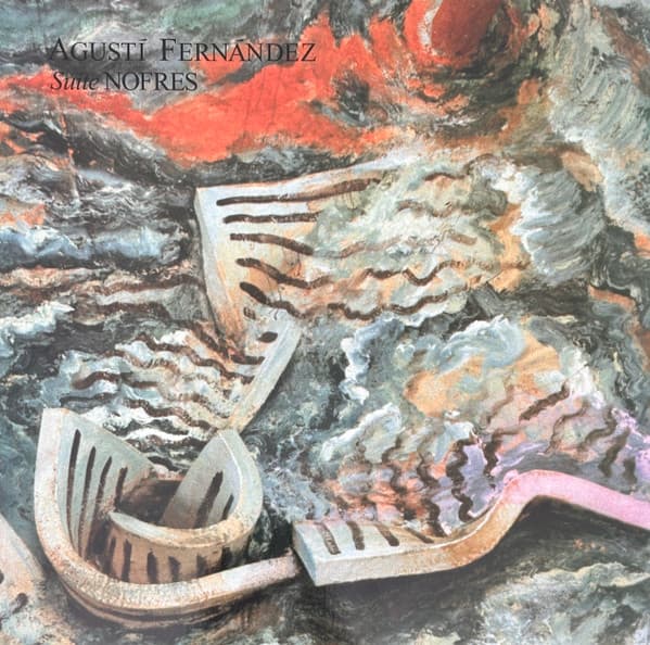 Agustí Fernandez — Suite Nofres / Interseccions. Música I Arts Escèniques (1985-1990)