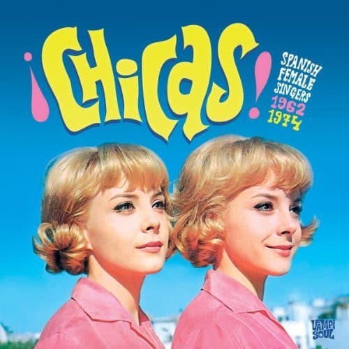 Various — ¡Chicas! Spanish Female Singers 1962-1974