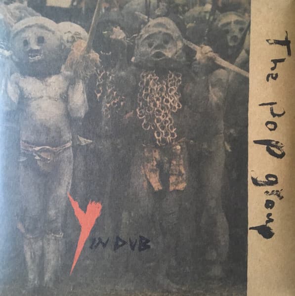 The Pop Group — Y In Dub