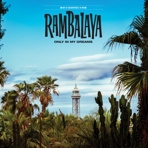 Rambalaya — Only In My Dreams