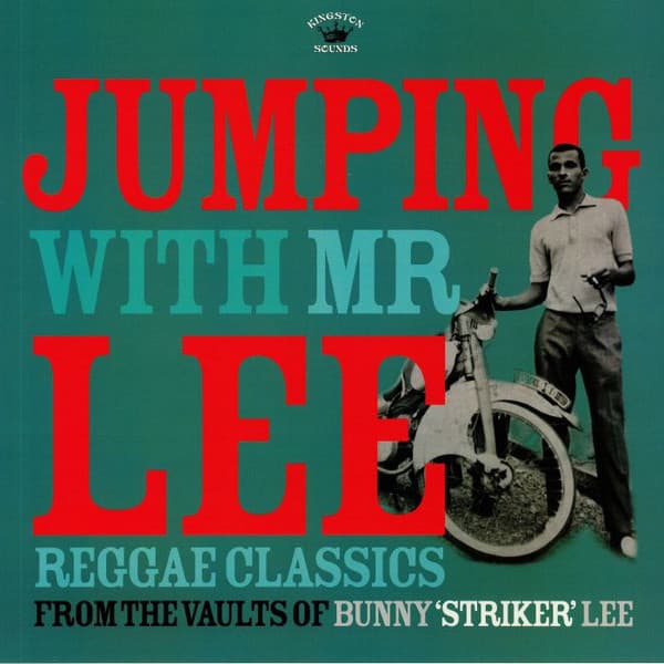 Various — Jumping With Mr Lee: Reggae Classics From The Vault Of Bunny "Striker" Lee