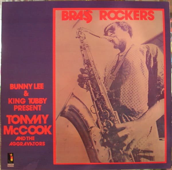 Bunny Lee, King Tubby, Tommy McCook, The Aggrovators — Brass Rockers