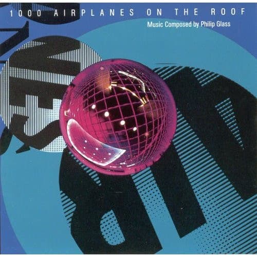 Philip Glass — 1000 Airplanes On The Roof