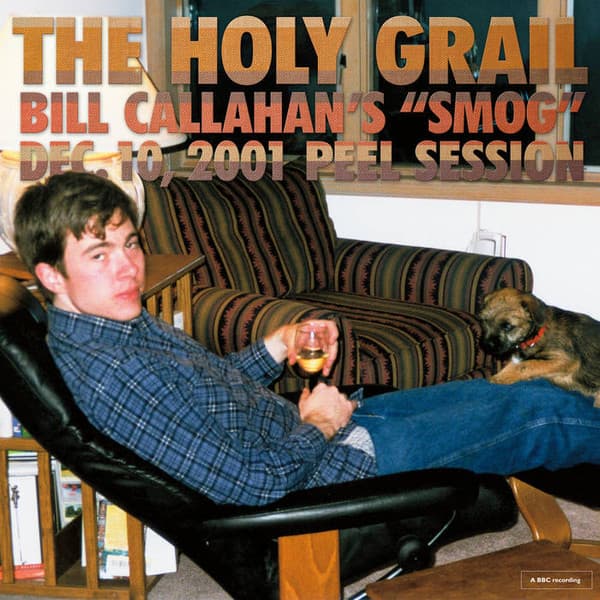 Smog — The Holy Grail: Bill Callahan's "Smog" Dec. 10, 2001 Peel Session