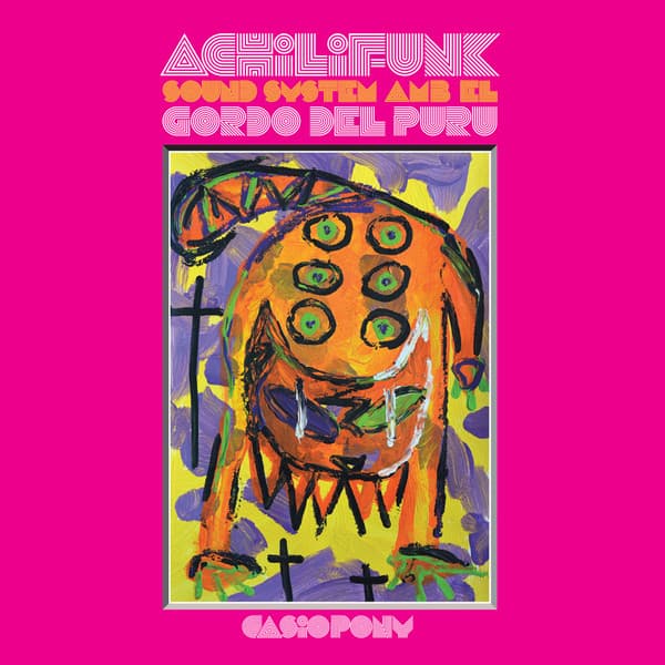 Achilifunk Sound System Amb El Gordo Del Puru — Casiopony