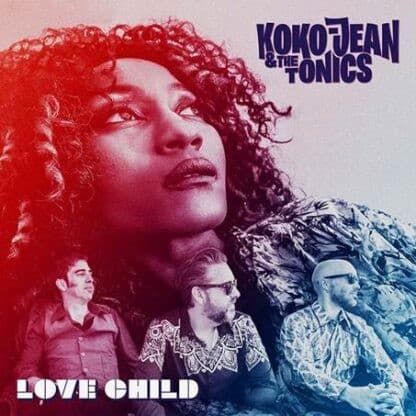 Koko-Jean & The Tonics — Love Child